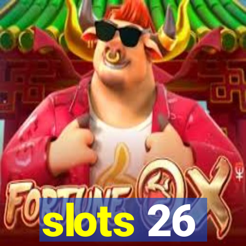 slots 26